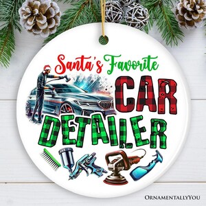 Santa's Favorite Car Detailer Ornament, Christmas Appreciation Gift for Auto Detailing Experts