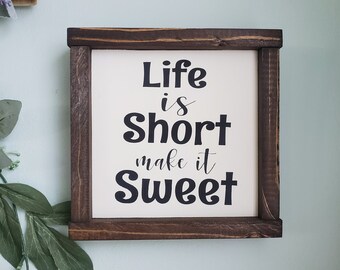 Life is Short Make it Sweet Sign: Farmhouse Kitchen Decor