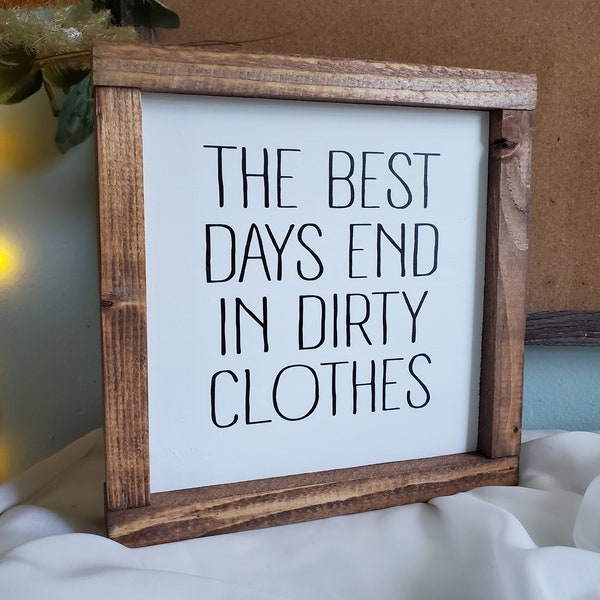 The Best Days End In Dirty Clothes, Framed Sign, Home Decor, Laundry Sign, Wood Sign