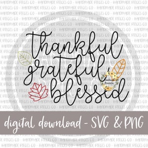 Thankful Grateful Blessed SVG, Thankful SVG, Thanksgiving SVG, Sublimation File, Digital Download, Printable File, Instant Download