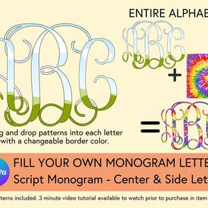 May include: A digital graphic showing a script monogram with the letters ABC. The letters feature a blue and green gradient fill. Text includes ENTIRE ALPHABET, Drag and drop patterns into each letter with a changeable border colour, FILL YOUR OWN MONOGRAM LETTERS, Script Monogram - Center & Side Letters, and a note about a video tutorial.