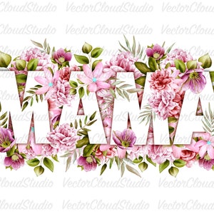 Mama PNG fichier. Maman avec design de sublimation de fleurs pour la fête des mères, cadeaux d’anniversaire, t-shirt. Fichier numérique à téléchargement instantané.