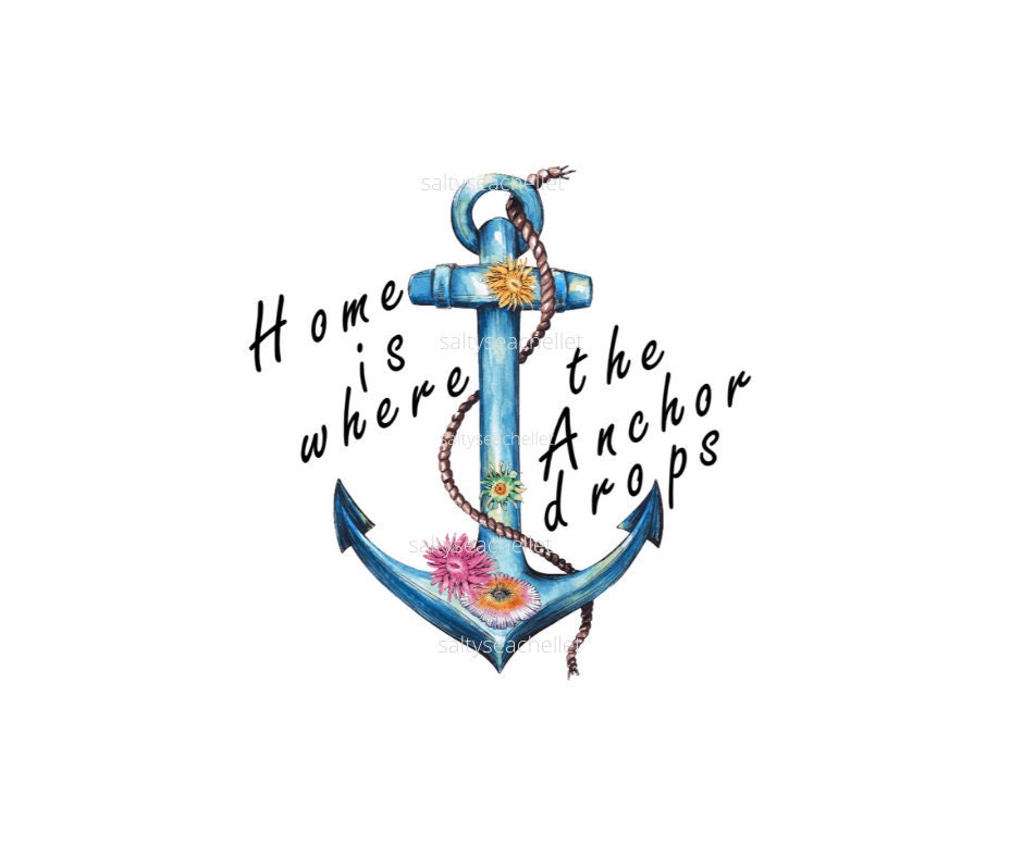 Anchor / Home is Where the Anchor Drops Sublimation Digital Etsy
