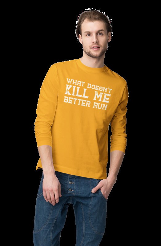 Funny Inspiring Shirt Unisex Long Sleeve Adult Shirt What Doesnt Kill Me Better Run Unisex Long Sleeve T-Shirt