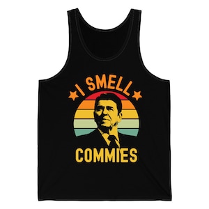 Funny Ronald Reagan I Smell Commies Political Humor Reagan President Tank Top For Men Women