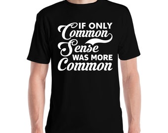 Drôle si seulement le bon sens était plus commun T-shirt sarcastique pour hommes femmes