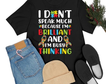 Autism Autistic Boys Girls Tshirt Dont Speak Much I Busy Thinking T-Shirt