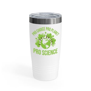 Pro Planet Climate Change Environmentalist Earth Advocate Ringneck Tumbler- Chill Wine Tumbler