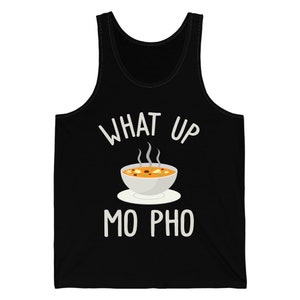 Funny What Up Mo Pho Bowl Noodles Foodie Tank Top For Men Women Food Lovers