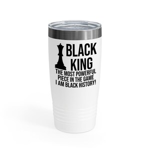 Funny Black King The Most Powerful Piece In The Game Chess Black History Month African American Ringneck Tumbler- Chill Wine