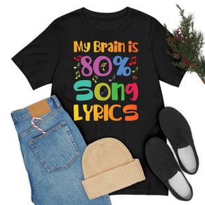 My Brain Is 80 Percent Song Lyrics Funny Quote Music Lover T-Shirt For Men Women