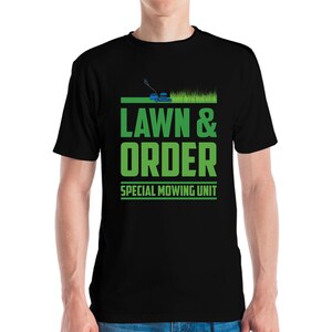 Funny Lawn & Order Special Mowing Unit Dad Joke Gardening T-Shirt