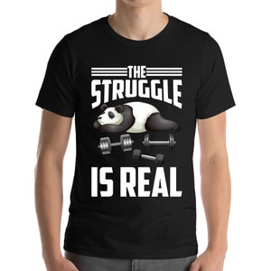 Panda The Struggle Is Real Weightlifting Fitness Funny Gym T-Shirt Men Women