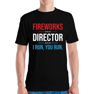 Funny Fireworks Director I Run You Run 4th Of July Retro T-Shirt For Men Women