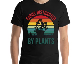 Divertido fácilmente distraído por las plantas jardinero amante de la jardinería camiseta hombres mujeres