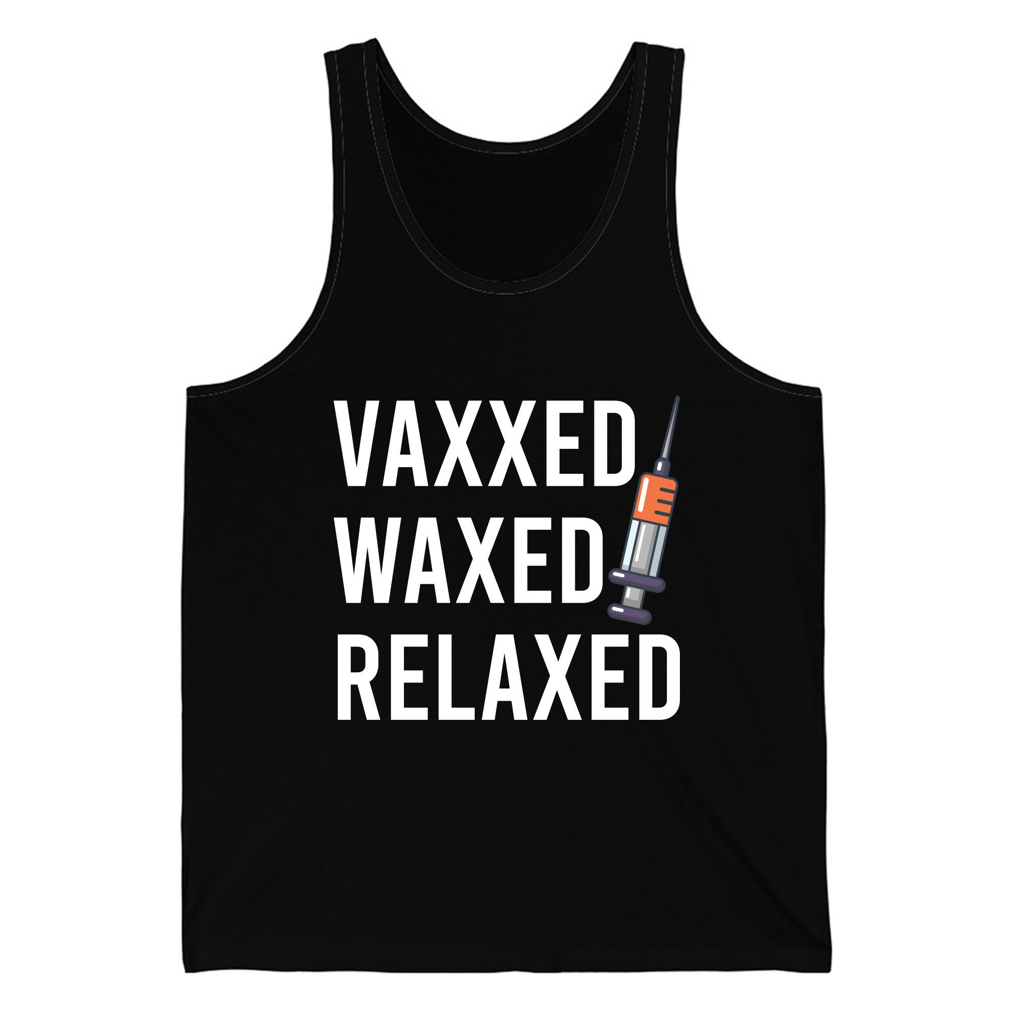 Vaxxed and Waxed Vaxed and Waxed Relaxed Vaccinated Shot Tank Etsy
