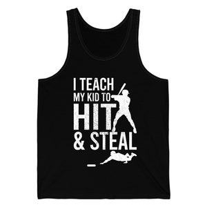 Funny I Teach My Kid To Hit and Steal Bat Helmet Baseball Sports Tank Top Men Women