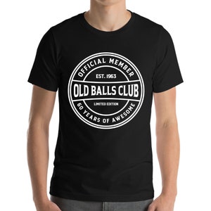 Mens Old Balls Club 60 Years Awesome Sixty 60th Birthday Grandpa T-Shirt