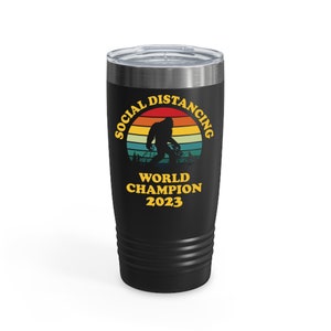 Bigfoot Social Distancing World Champion 2023 Ringneck Tumbler - Chill Wine Tumbler Men Women