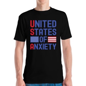 Funny United States Of Anxiety Sarcastic Saying T-Shirt Men Women
