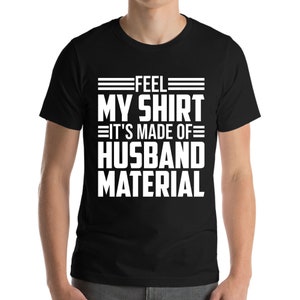 Husband Material Dad Joke Funny Shirt Funny Fathers Day T-Shirt