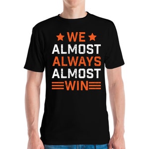 Funny We Almost Always Almost Win Football Gift School Team T-Shirt