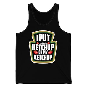 Funny Tomato Katchup Halloween Top I Put Ketchup On My Ketchup Tank Top Gift For Men Women