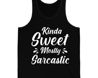 Lustige Kinda Sweet Meistens Sarkasmus Sarkasmus Tank Top Männer Frauen