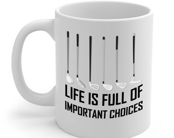 Funny Life Is Full Of Important Choices Golf Ceramic Coffee Mug Men Women Travelers