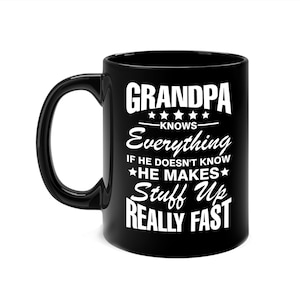 Grandpa Knows Everything Funny Gift For Father&#39;s Day Grandfather Coffee Mug
