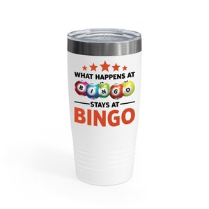 Funny Lucky Bingo What Happens At Bingo Stays At Bingo Men Women Ringneck Tumbler - Chill Wine Tumbler