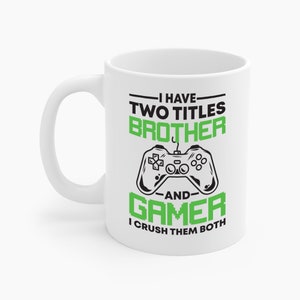 Lustige I Have Two Titel Bruder und Gamer Gaming Geschenk Keramik Kaffeetasse