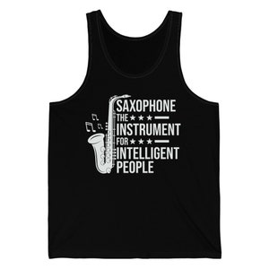 Funny Saxophone The Instrument For Intelligent People Saxophonist TankTop Men Women