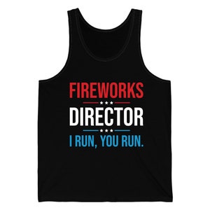 Funny Fireworks Director I Run You Run 4th Of July Retro Tank Top For Men Women