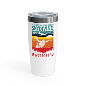 Funny Skydiving Gift For Men Women Funny Skydiver Skydive Lovers Ringneck Tumbler- Chill Wine Tumbler