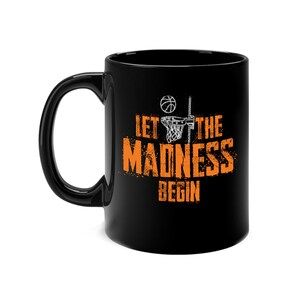 Let The Madness Begin Basketball Madness College März Kaffeebecher