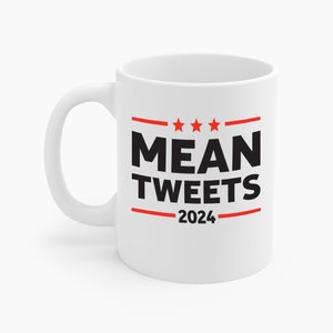 Funny Mean Tweet Tweets 2024 45 47 Trump 4th Of July Coffee Mug For Men Women