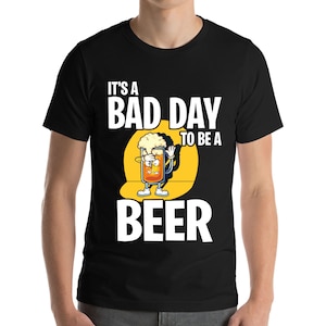 Funny Its A Bad Day To Be A Beer Drinking Chill Beer Summer T-Shirt Men Women