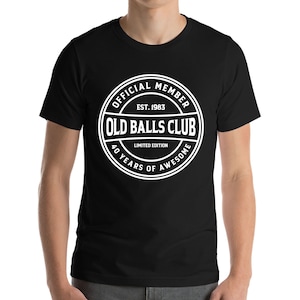 Mens Old Balls Club 40 Years Awesome Forty 40th Birthday Farthers Day T-Shirt