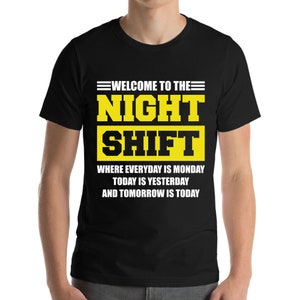 Welcome To Night Shift Funny Nursing Nurse Night Workers Gift T-Shirt Men Women