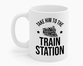 Take Him To The Train Station Platform  Coffee Mug Men Women
