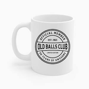 Mens Old Balls Club 60 Years Awesome Sixty 60th Birthday Grandpa Coffee Mug