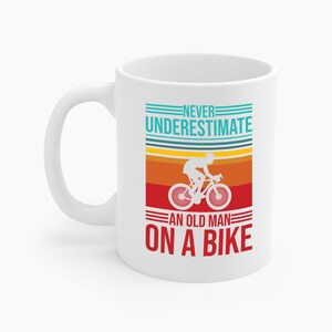 Mens Never Underestimate An Old Man On A Bike Grandpa Grandfather Coffee Mug Men