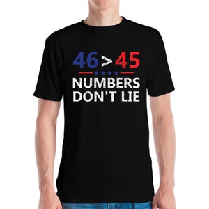 Trump Lost Shirt 46 45 Biden Won President Patriotic T-Shirt Men Women