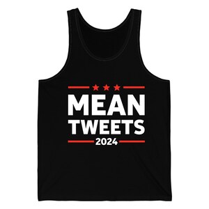 Grappige Gemene Tweet Tweets 2024 45 47 Trump 4 juli Tank Top Voor Mannen Vrouwen