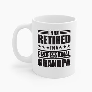 Funny I Am Not Retired I Am A Professional Grandpa Grand Dad Coffee Mug For Men Travelers