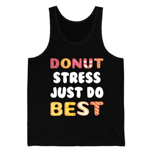 Funny Donut Stress Just Do your Best Foodie Donut Lovers Tank Top Men Women