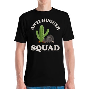 Funny Anti Hugger Squad Shirt Funny Cactus Porcupine Sarcastic Tee T-Shirt Men Women