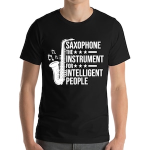 Lustiges Saxophon The Instrument For Intelligent People Saxophonist T-Shirt Männer Frauen