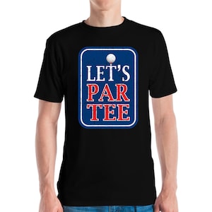 Lets ParTee Par Golf Lover Golfer Gifts T-Shirt